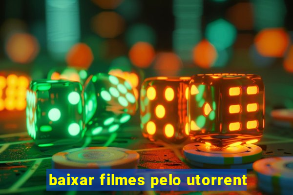 baixar filmes pelo utorrent